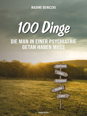 cover image of 100 Dinge, die man in einer Psychiatrie getan haben muss